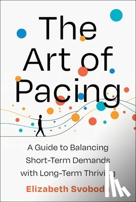 Svoboda, Elizabeth - The Art of Pacing