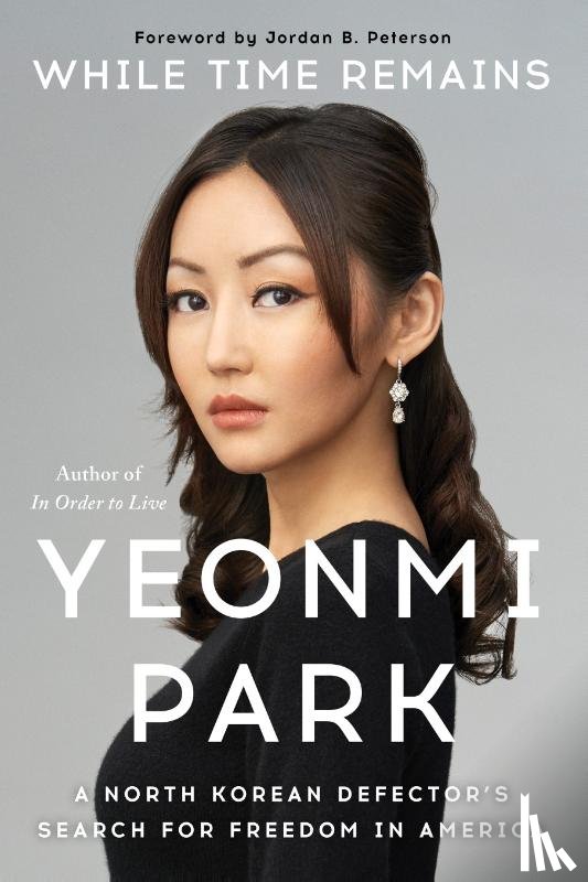 Park, Yeonmi, Peterson, Jordan B. - While Time Remains