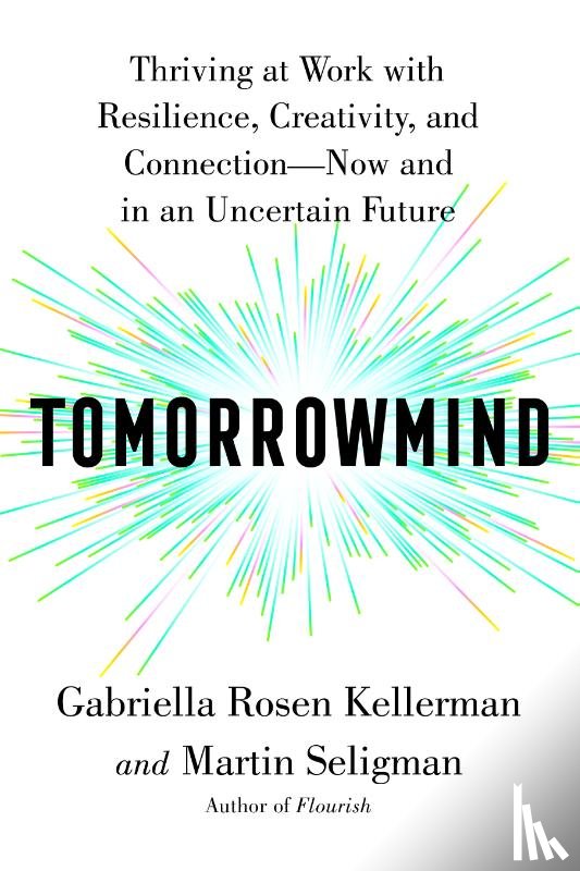 Kellerman, Gabriella Rosen, Seligman, Martin E. P. - Tomorrowmind