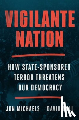 Michaels, Jon, Noll, David - Vigilante Nation