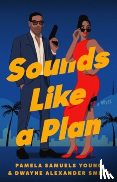 Young, Pamela Samuels, Smith, Dwayne Alexander - Sounds Like a Plan