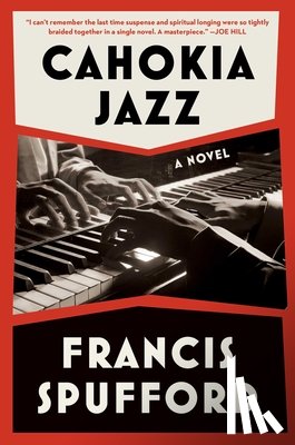 Spufford, Francis - Cahokia Jazz