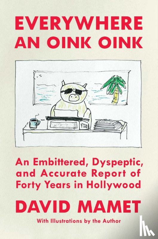 Mamet, David - Everywhere an Oink Oink