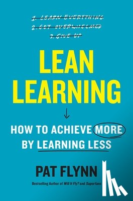 Flynn, Pat - Lean Learning: How to Achieve More by Learning Less