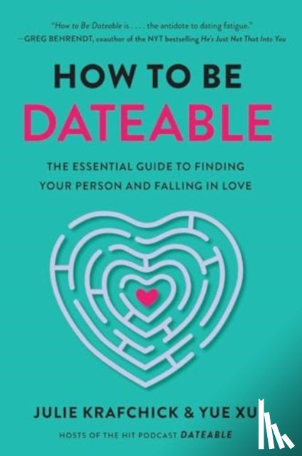 Krafchick, Julie, Xu, Yue - How to Be Dateable