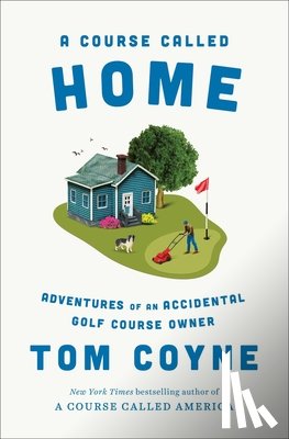 Coyne, Tom - A Course Called Home