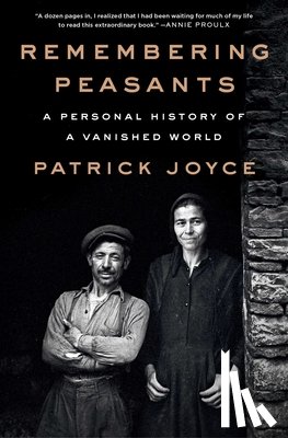 Joyce, Patrick - Remembering Peasants: A Personal History of a Vanished World