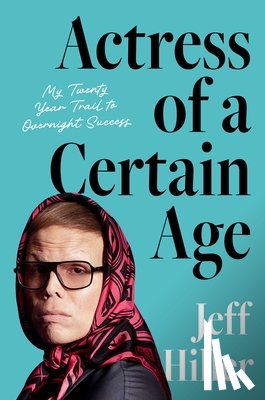Hiller, Jeff - Actress of a Certain Age