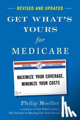 Moeller, Philip - Get What's Yours for Medicare