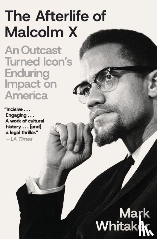 Whitaker, Mark - The Afterlife of Malcolm X