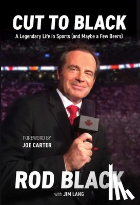 Black, Rod - Cut to Black: A Legendary Life in Sports (and Maybe a Few Beers)