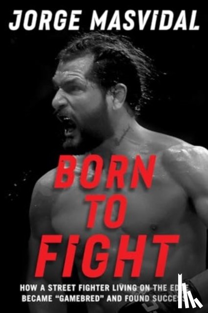 Masvidal, Jorge - Born to Fight