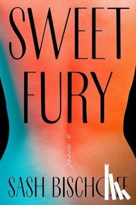 Bischoff, Sash - Sweet Fury