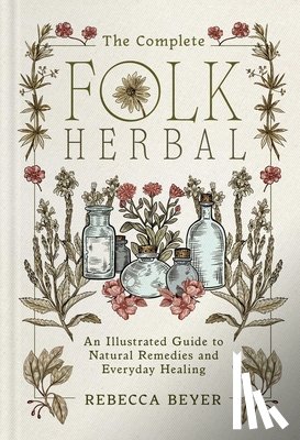 Beyer, Rebecca - The Complete Folk Herbal