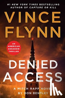 Flynn, Vince - Denied Access: A Mitch Rapp Novel by Don Bentley