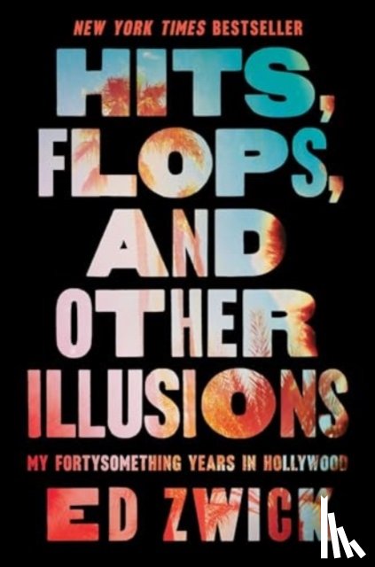 Zwick, Ed - Hits, Flops, and Other Illusions