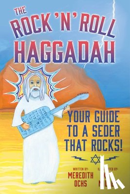 Ochs, Meredith - The Rock 'n' Roll Haggadah: Your Guide to a Seder That Rocks!