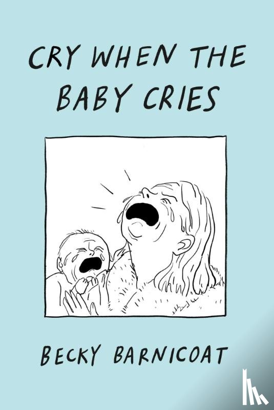 Barnicoat, Becky - Cry When the Baby Cries