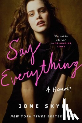 Skye, Ione - Say Everything: A Memoir