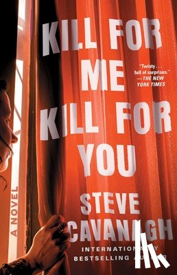 Cavanagh, Steve - Cavanagh, S: Kill for Me, Kill for You