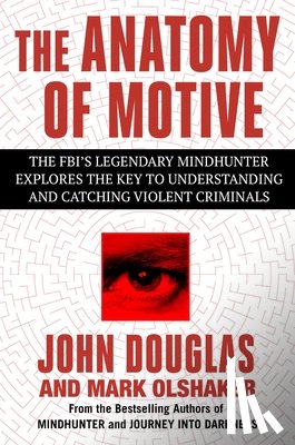Douglas, John E., Olshaker, Mark - The Anatomy of Motive