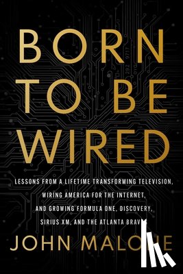 Malone, John - Born to Be Wired