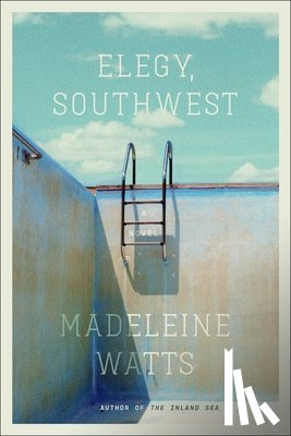 Watts, Madeleine - Elegy, Southwest