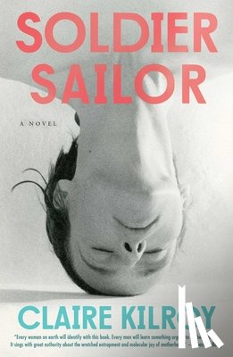 Kilroy, Claire - Soldier Sailor
