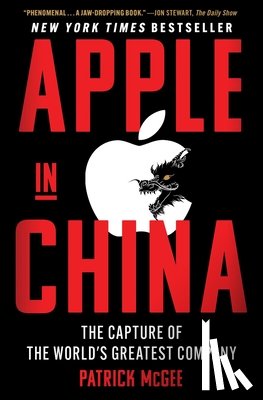 McGee, Patrick - Apple in China: The Capture of the World's Greatest Company