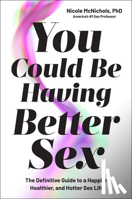 McNichols, Dr Nicole - You Could Be Having Better Sex