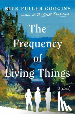Fuller Googins, Nick - The Frequency of Living Things