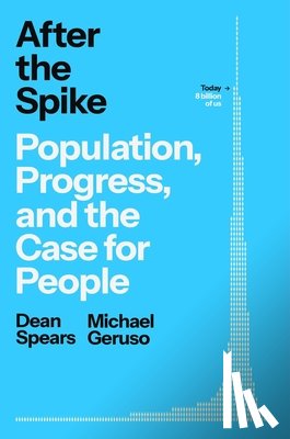 Spears, Dean - After the Spike: Population, Progress, and the Case for People