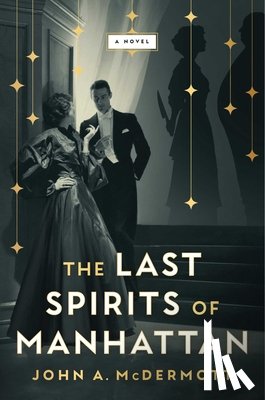McDermott, John A - Last Spirits of Manhattan