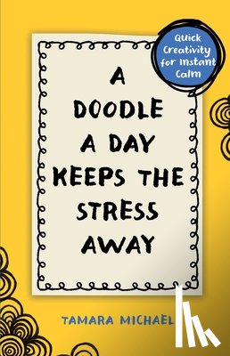Michael, Tamara - Michael, T: Doodle a Day Keeps the Stress Away
