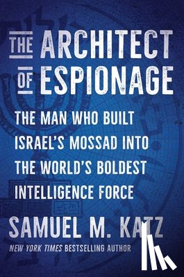 Katz, Samuel M. - The Architect of Espionage