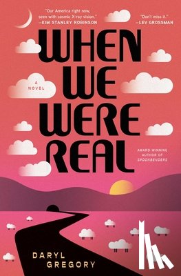 Gregory, Daryl - When We Were Real