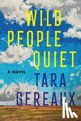 Gereaux, Tara - Wild People Quiet