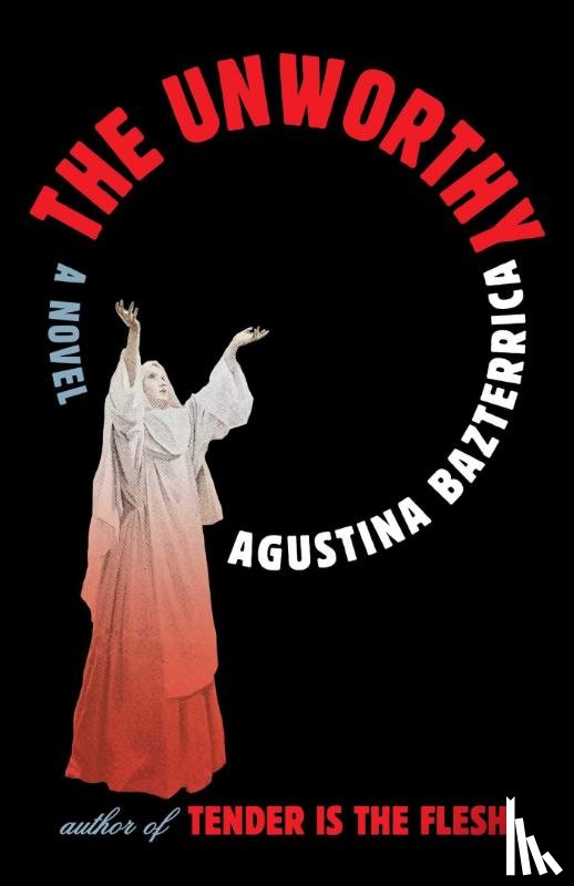 Bazterrica, Agustina - The Unworthy
