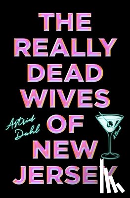 Dahl, Astrid - The Really Dead Wives of New Jersey