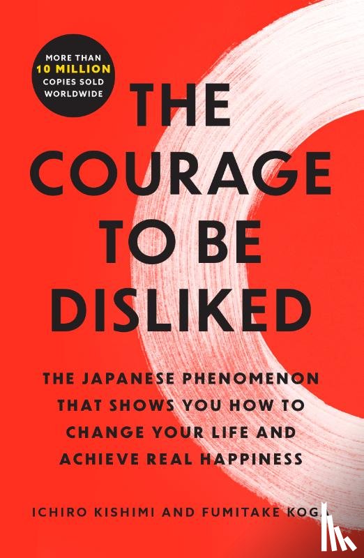 Kishimi, Ichiro, Koga, Fumitake - The Courage to Be Disliked