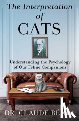 Béata, Claude - The Interpretation of Cats: Understanding the Psychology of Our Feline Companions