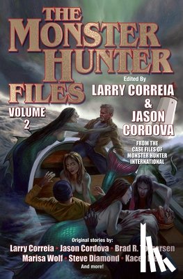 Correia, Larry - The Monster Hunter Files Vol 2