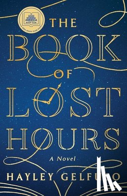 Gelfuso, Hayley - The Book of Lost Hours: A GMA Book Club Pick (a Novel)