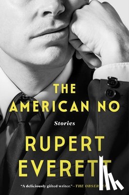Everett, Rupert - The American No: Stories