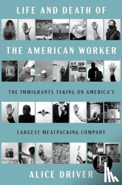 Driver, Alice - Life and Death of the American Worker
