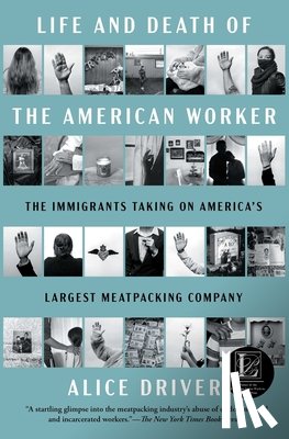 Driver, Alice - Life and Death of the American Worker