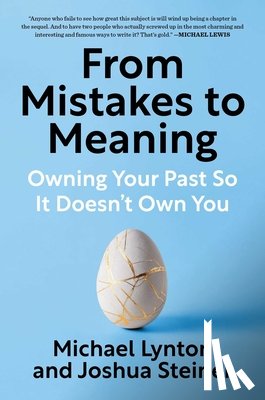 Lynton, Michael - From Mistakes to Meaning: Owning Your Past So It Doesn't Own You