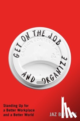 Brisack, Jaz - Get on the Job and Organize