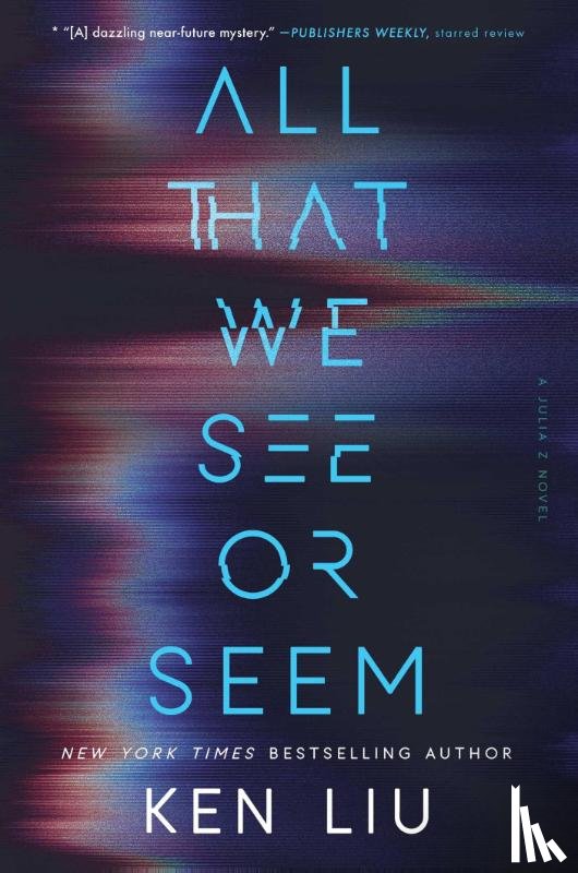 Liu, Ken - A All That We See or Seem