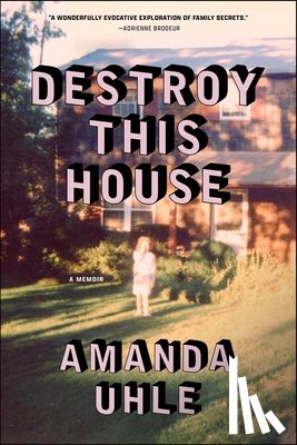 Uhle, Amanda - Destroy This House